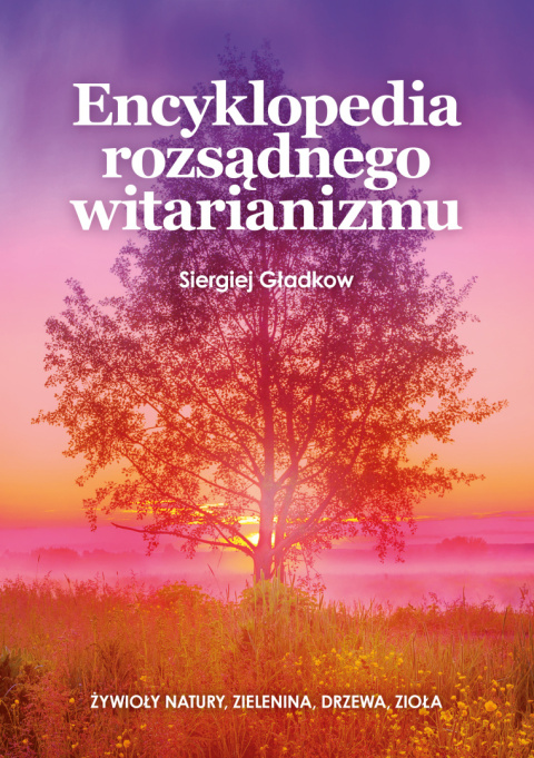 ENCYKLOPEDIA ROZSĄDNEGO WITARIANIZMU, SIERGIEJ GŁADKOW