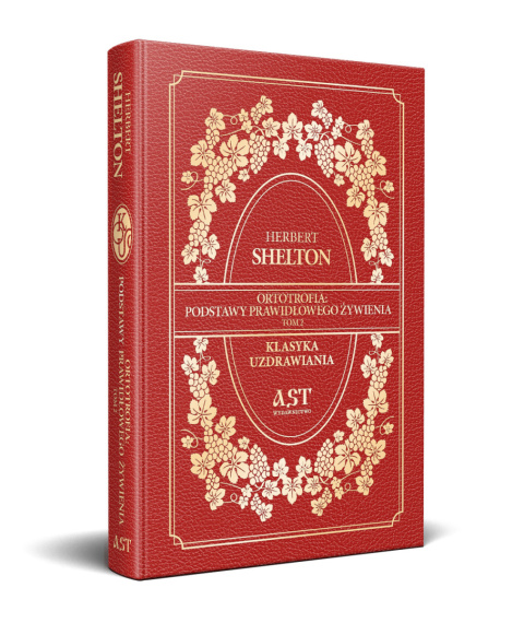 ORTOTROFIA: PODSTAWY PRAWIDŁOWEGO ŻYWIENIA. Tom 2, Herbert Shelton ORTOTROFIA: PODSTAWY PRAWIDŁOWEGO ŻYWIENIA. Tom 2, Herbert Shelton