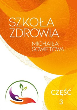 SZKOŁA ZDROWIA MICHAIŁA SOWIETOWA CZĘŚĆ 3