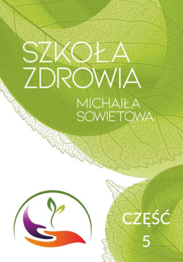 SZKOŁA ZDROWIA MICHAIŁA SOWIETOWA CZĘŚĆ 5