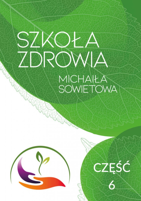 SZKOŁA ZDROWIA MICHAIŁA SOWIETOWA CZĘŚĆ 6