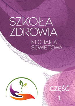 SZKOŁA ZDROWIA MICHAIŁA SOWIETOWA CZĘŚĆ 1