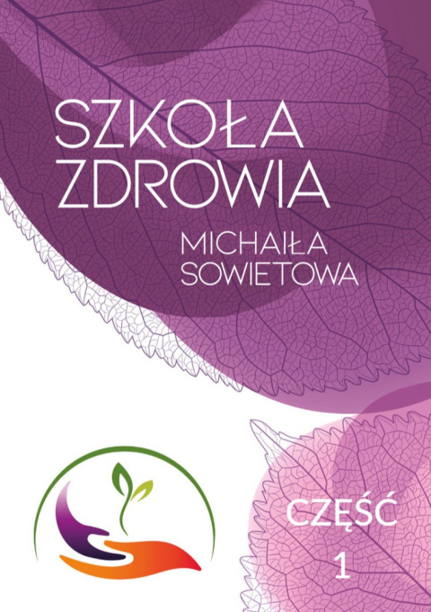 SZKOŁA ZDROWIA MICHAIŁA SOWIETOWA CZĘŚĆ 1 SZKOŁA ZDROWIA MICHAIŁA SOWIETOWA CZĘŚĆ 1