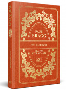 CUD GŁODÓWKI, PAUL BRAGG